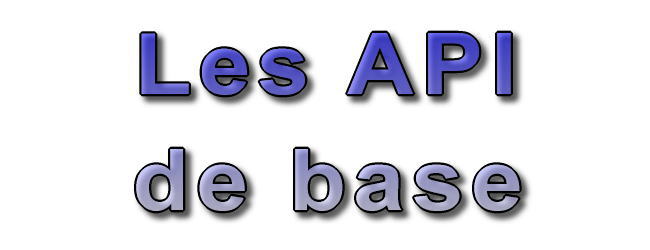 Les API de base