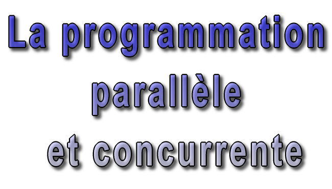 La programmation parallèle et concurrente