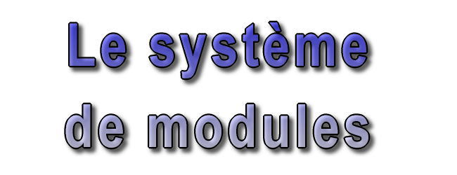 Le système de modules